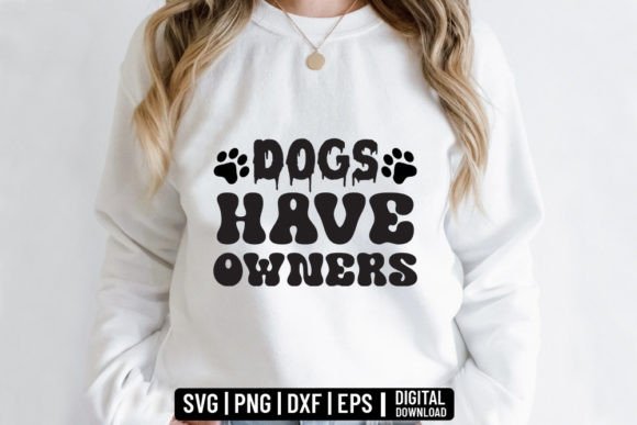Dogs Have Owners - Cat Retro Svg