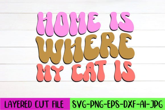 Home is Where My Cat is Retro SVG Design