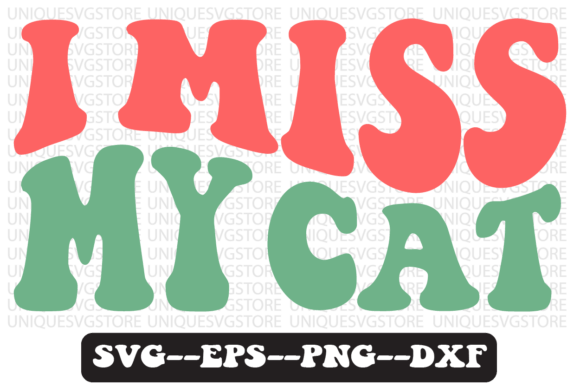 I Miss My Cat Groovy Retro Svg Design