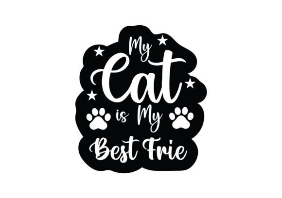 My Cat is My Best Frie Stickers SVG